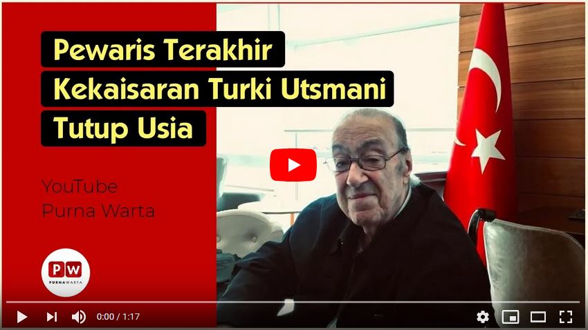 Pewaris Terakhir Kekaisaran Turki Utsmani Tutup Usia