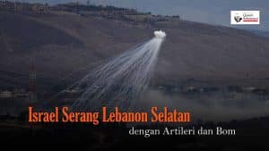 [VIDEO] - Israel Serang Lebanon Selatan dengan Artileri dan Bom