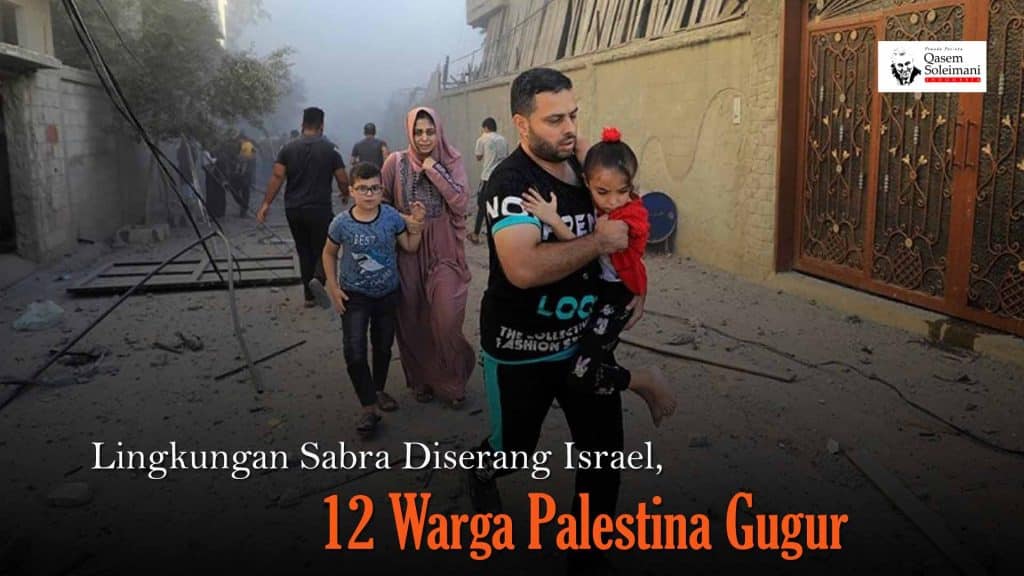 [VIDEO] - Lingkungan Sabra Diserang Israel, 12 Warga Palestina Gugur