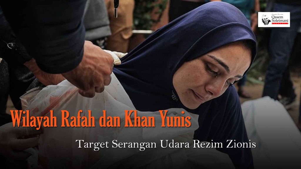 [VIDEO] - Wilayah Rafah dan Khan Yunis Target Serangan Udara Rezim Zionis