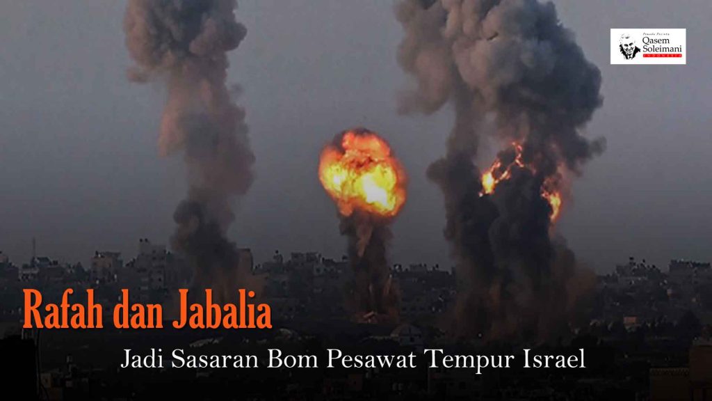 [VIDEO] - Rafah dan Jabalia Jadi Sasaran Bom Pesawat Tempur Israel