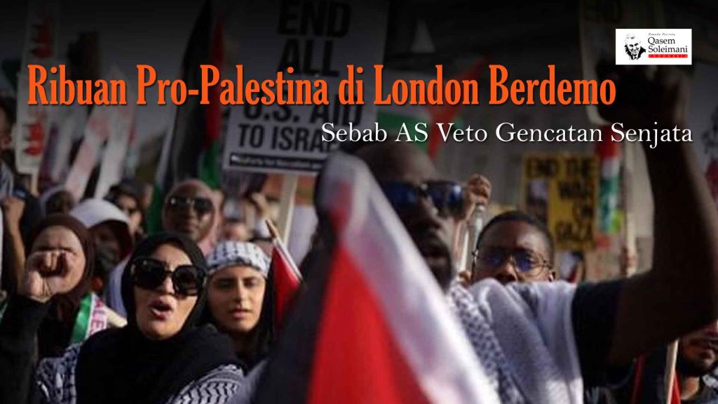 [VIDEO] - Ribuan Pro-Palestina di London Berdemo Sebab AS Veto Gencatan Senjata