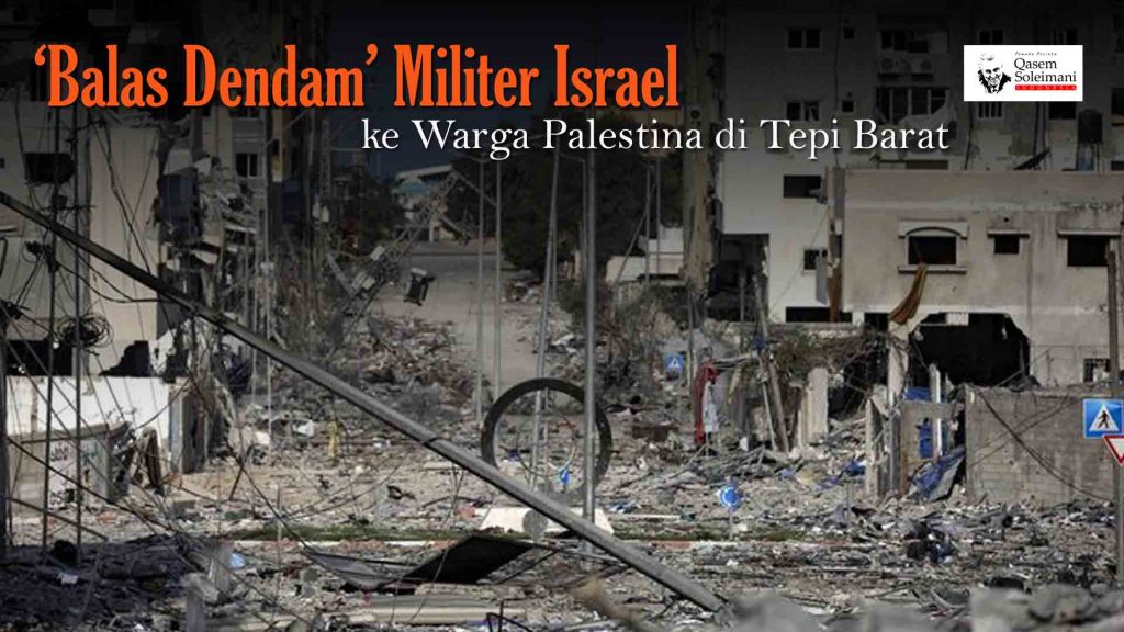 [VIDEO] - ‘Balas Dendam’ Militer Israel ke Warga Palestina di Tepi Barat