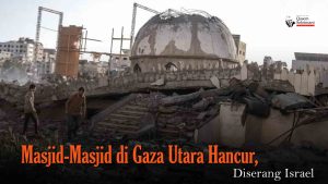 [VIDEO] - Masjid-Masjid di Gaza Utara Hancur, Diserang Israel