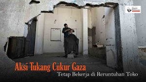 [VIDEO] - Aksi Tukang Cukur Gaza Tetap Bekerja di Reruntuhan Toko