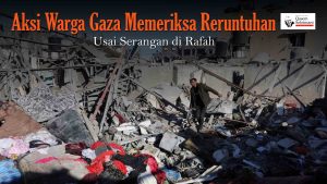 [VIDEO] - Aksi Warga Gaza Memeriksa Reruntuhan Usai Serangan di Rafah