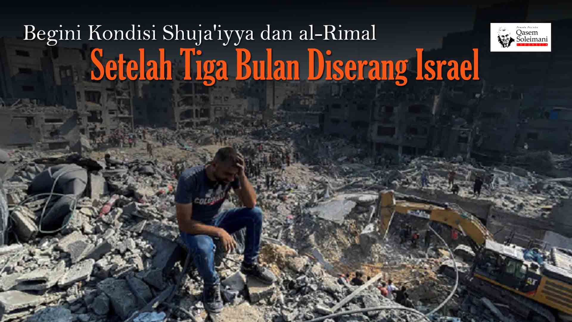 [VIDEO] - Begini Kondisi Shuja'iyya dan al-Rimal Setelah Tiga Bulan ...