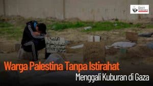 [VIDEO] - Warga Palestina Tanpa Istirahat Menggali Kuburan di Gaza