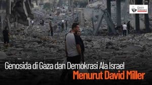 [VIDEO] - Genosida di Gaza dan Demokrasi Ala Israel Menurut David Miller