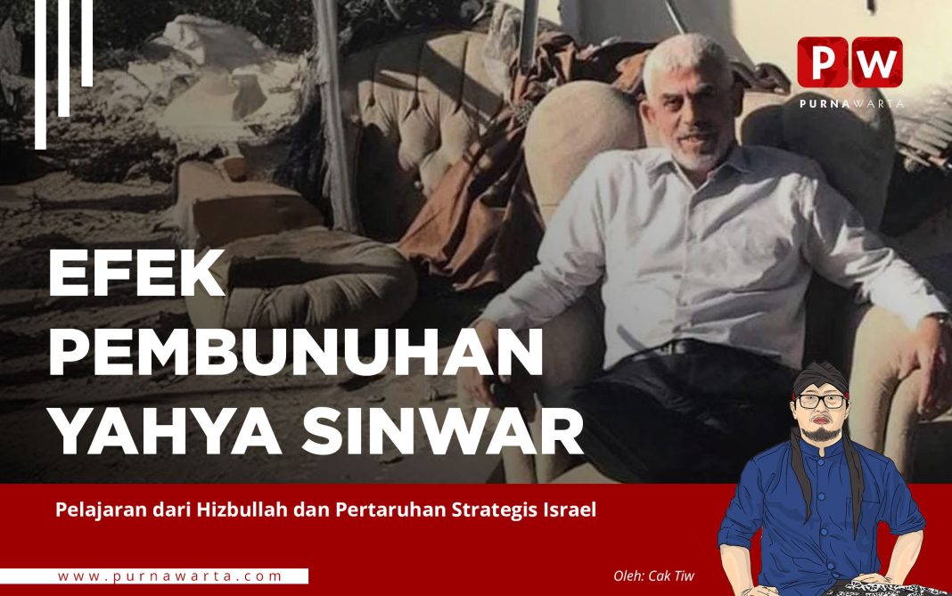 Efek Pembunuhan Yahya Sinwar: Pelajaran dari Hizbullah dan Pertaruhan Strategis Israel