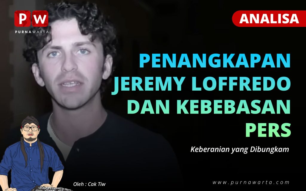 Keberanian yang Dibungkam Penangkapan Jeremy Loffredo dan Kebebasan Pers